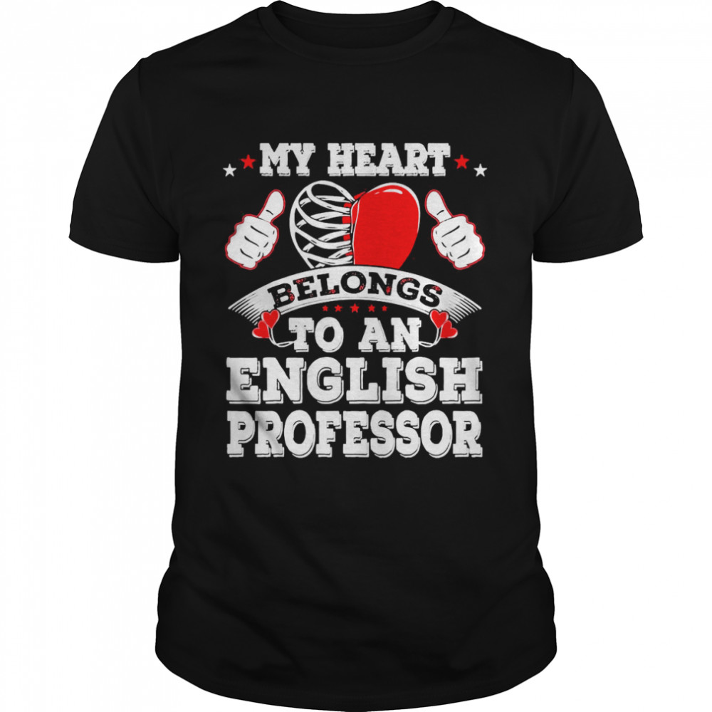 My Heart Belongs To An English Professor Valentines Day Shirt
