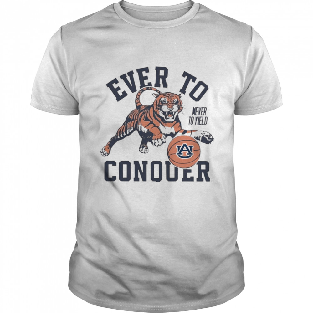 Ever To Conquer Never To Yield Shirt