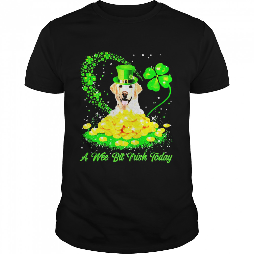 Irish Today Yellow Labrador Dog A Wee Bit Irish Today Shirt