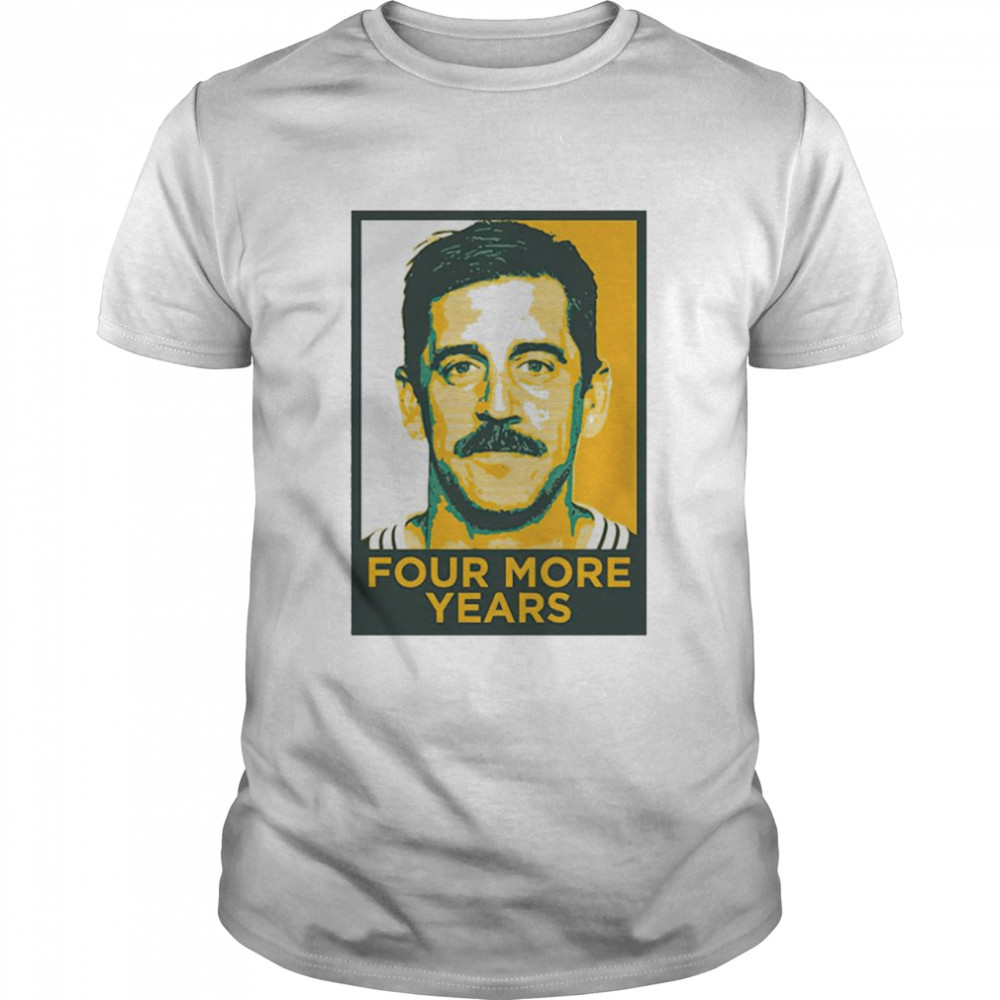Aaron Rodgers four more years shirt