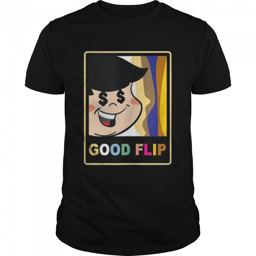 Good Flip Shirt