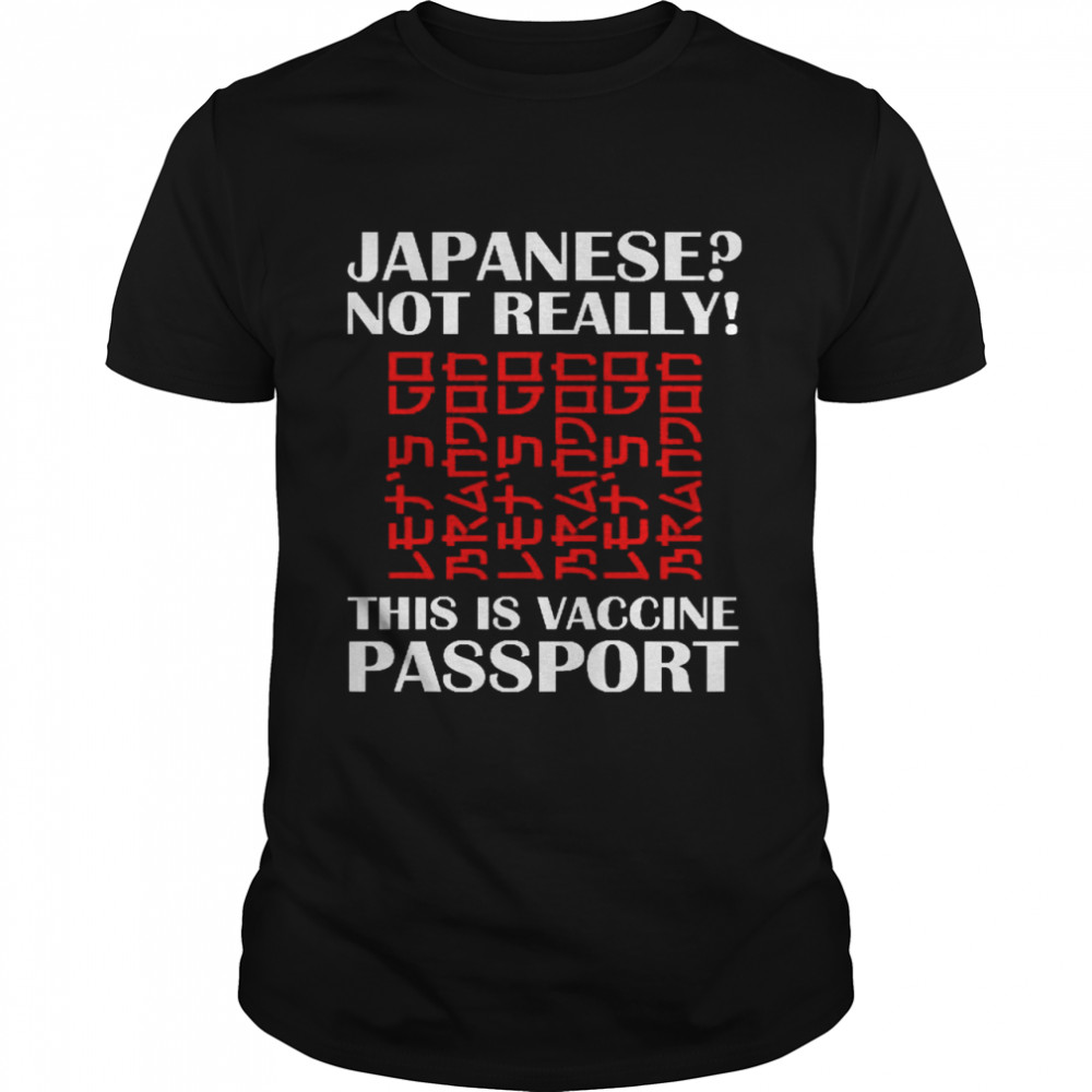 Japanese Not Really This Is Vaccine Passport Shirt