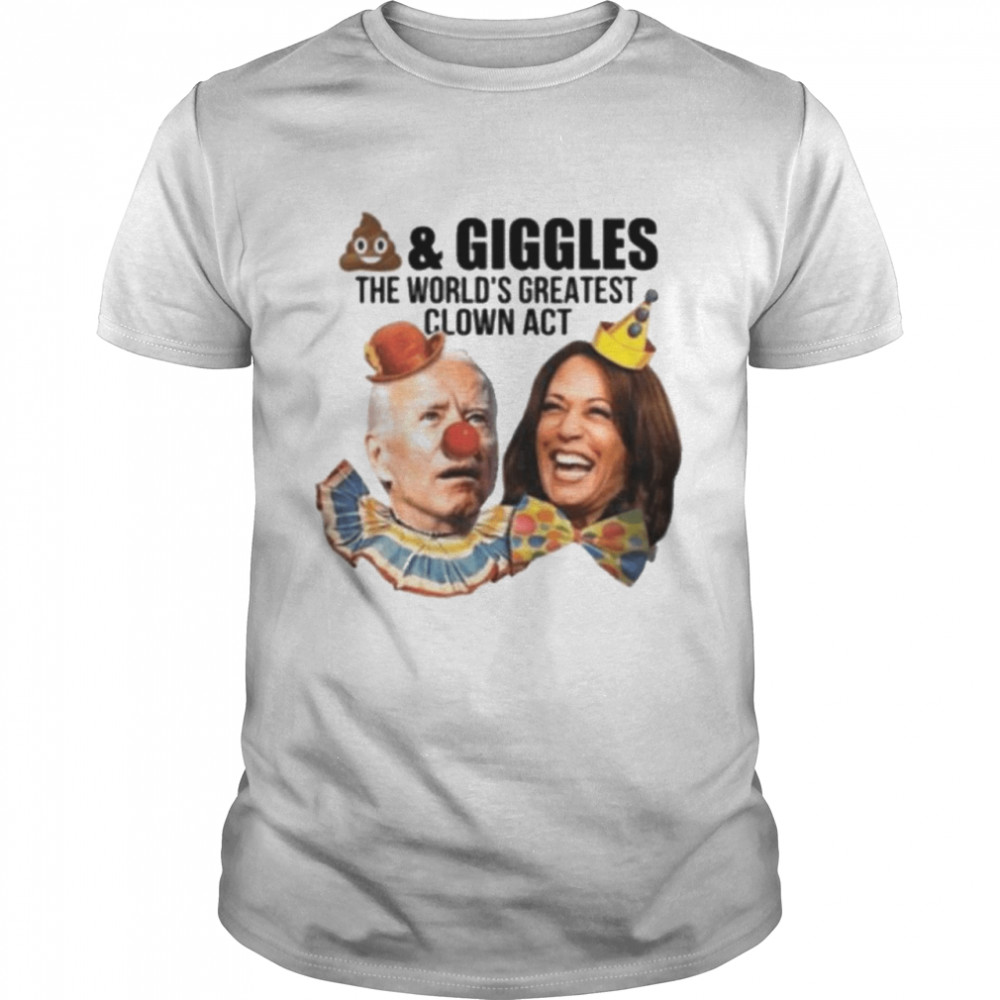 Joe Biden Kamala Harris Poop And Giggles The World’s Greatest Clown Act Shirt