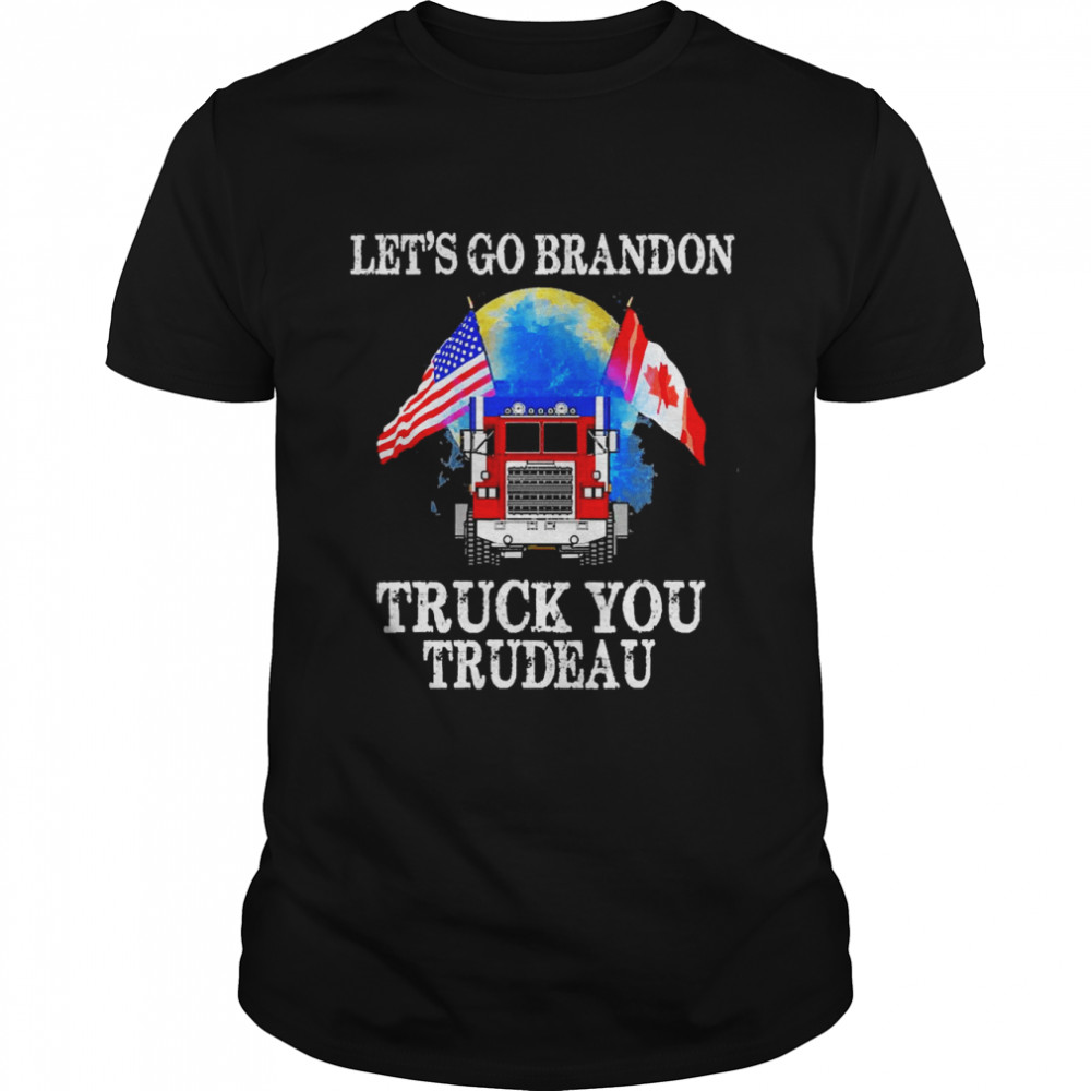 Let’s Go Truck You Trudeau Usa Canada Flag Truckers Vintage Shirt