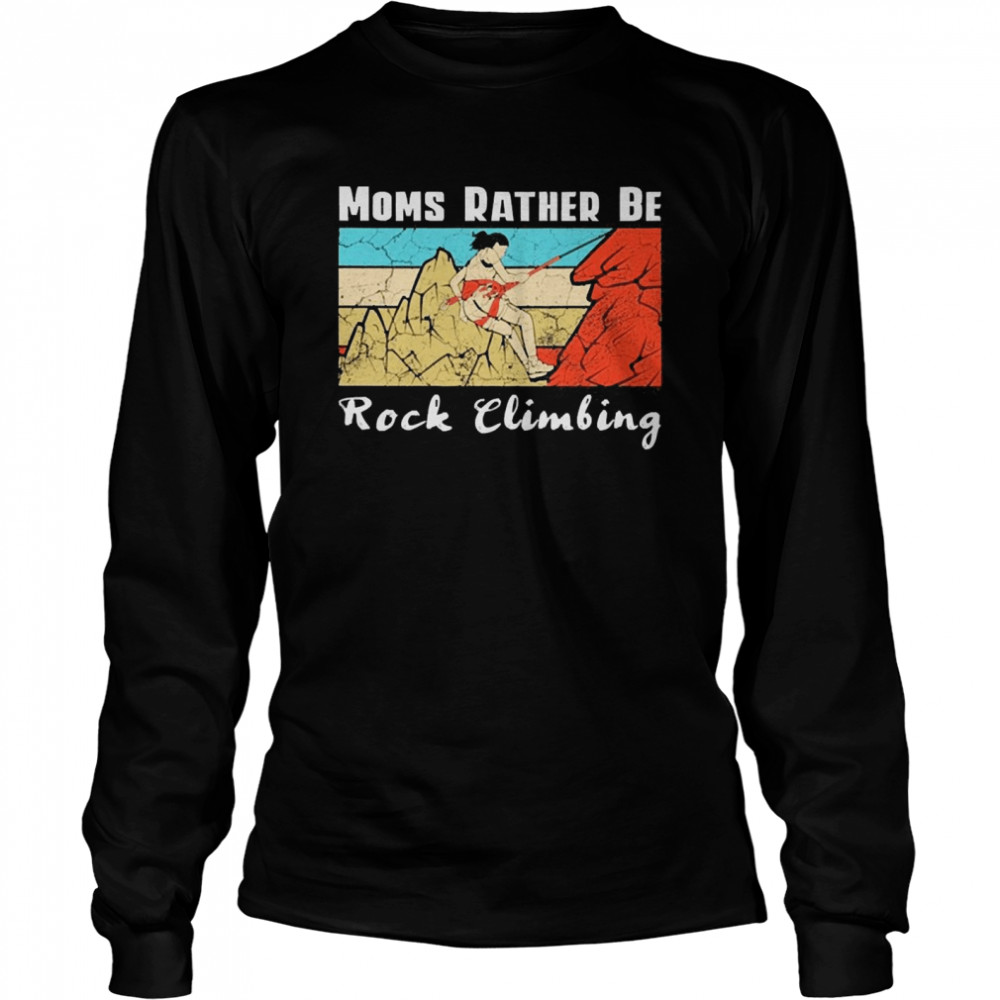 Moms Rather Be Rock Climbing Vintage Retro  Long Sleeved T-shirt