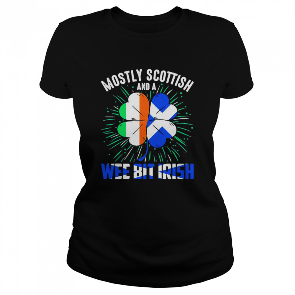 Mostly Scottish And A Wee Bit Irish  Classic Women's T-shirt