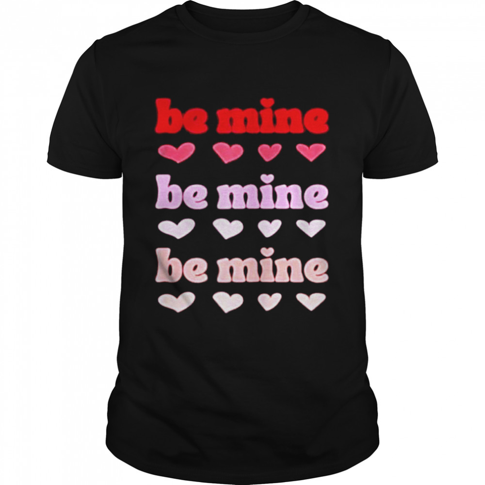 Valentine’s Day Be Mine Hearts 2022 Shirt