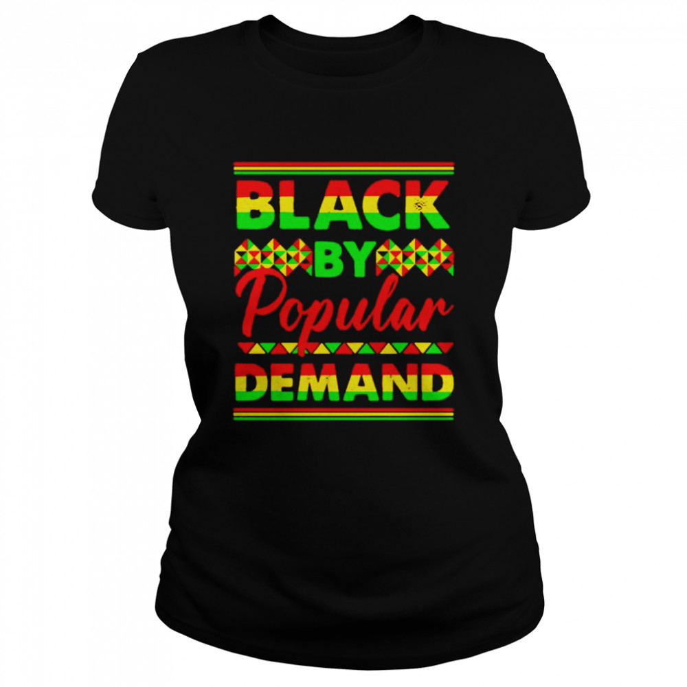 Black History Month black by popular demand shirt Classic Women's T-shirt