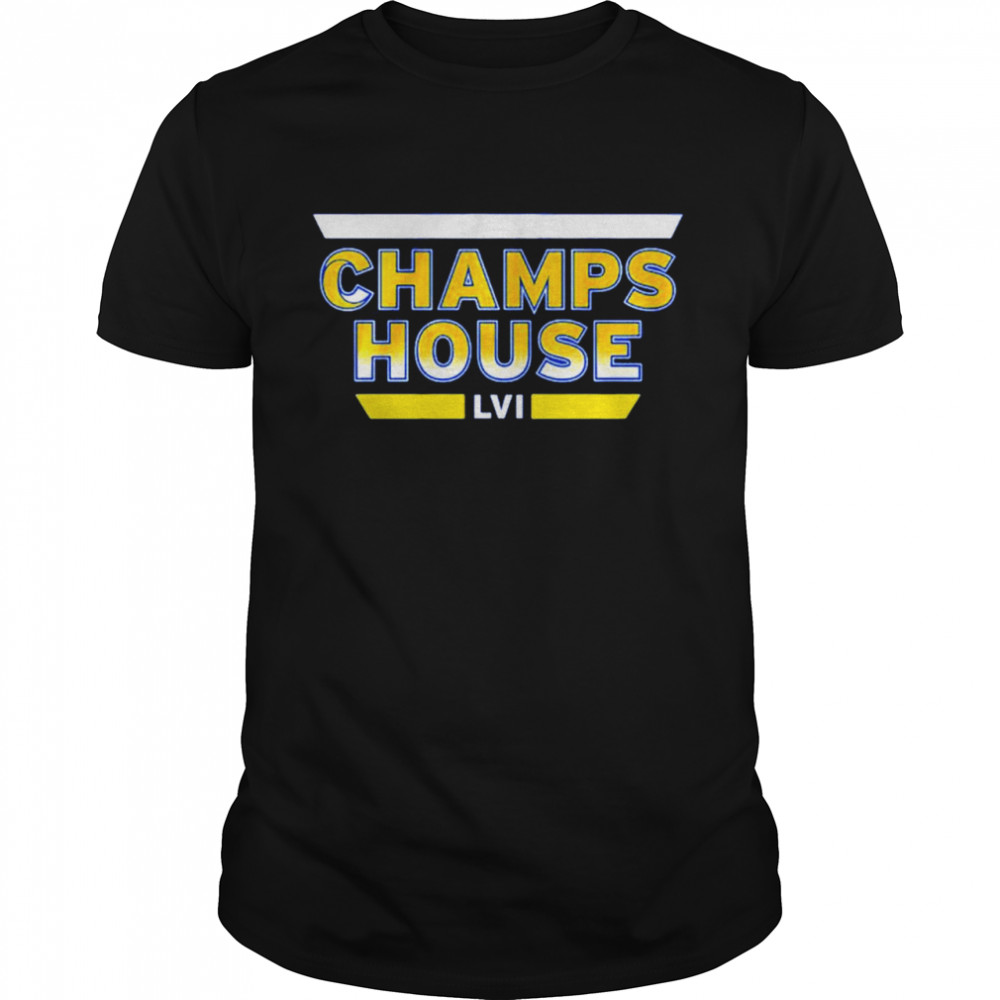 Champs House LA Rams LVI shirt