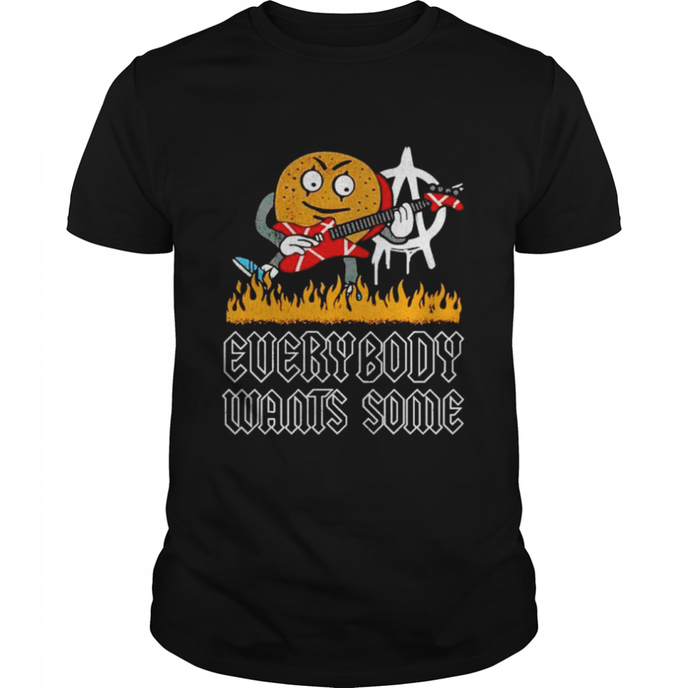 Everybody wants some shirt