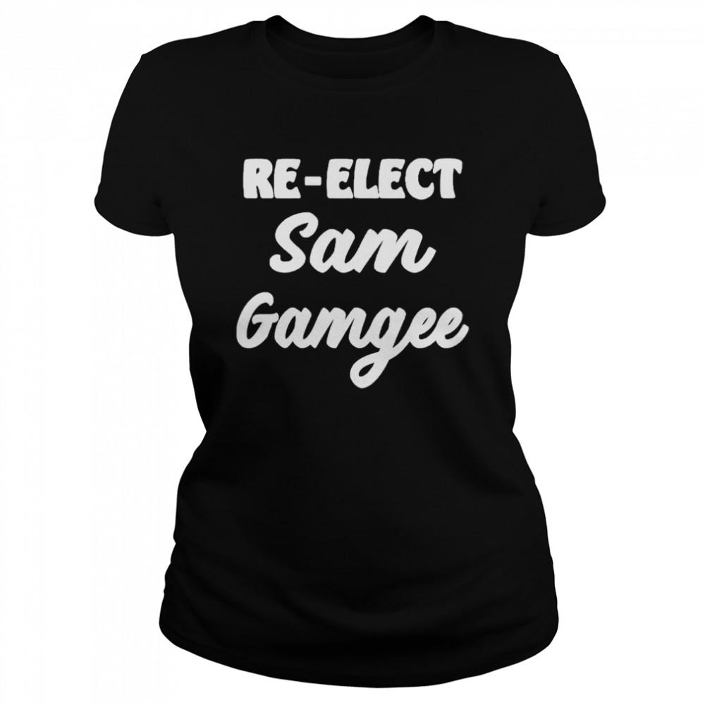 Re Elect Sam Gamgee shirt Classic Women's T-shirt