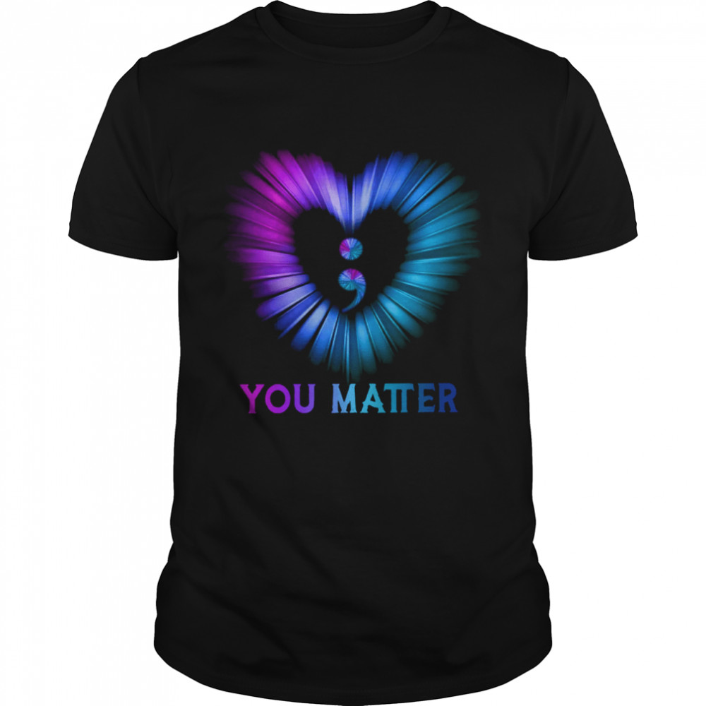You matter shirt