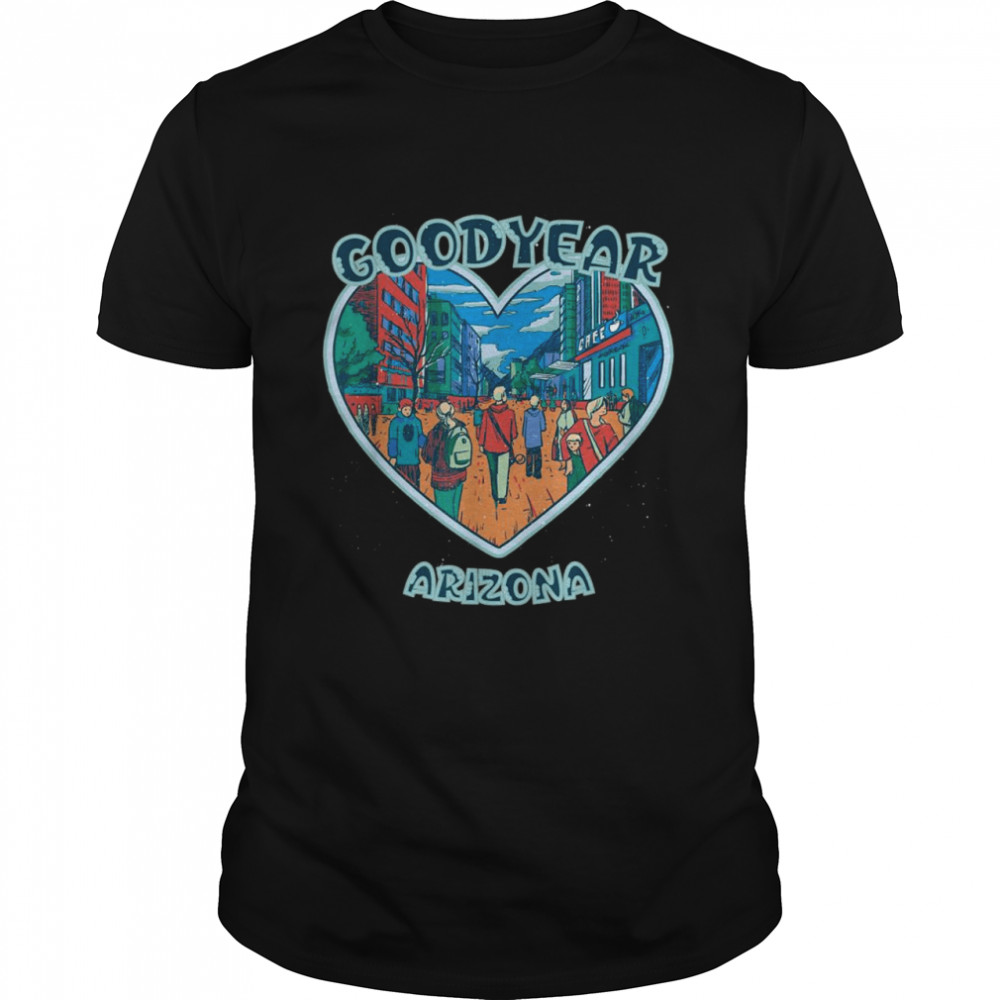 Goodyear In Arizona Travel Souvenir Heart Shirt