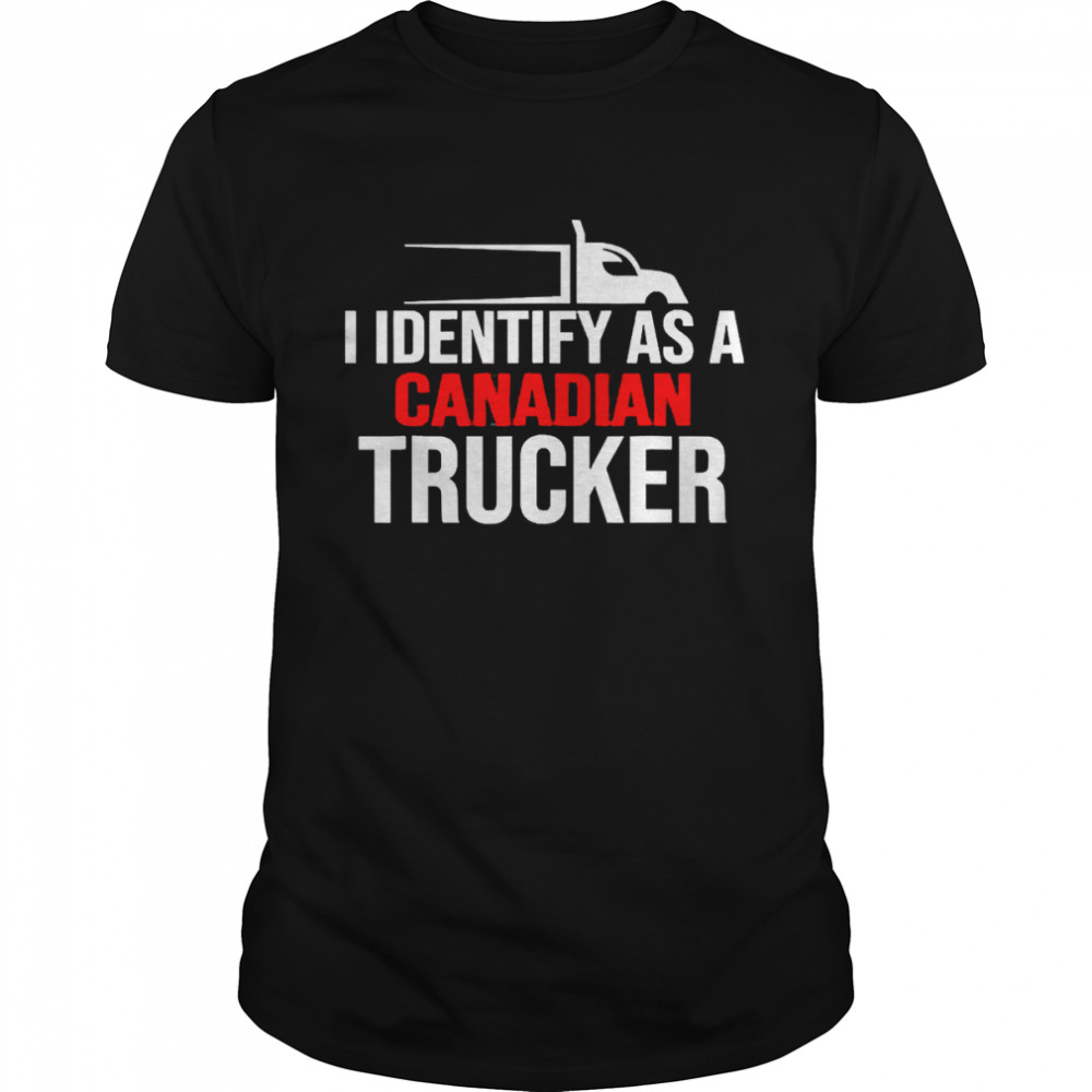 I Identify As A Canadian Trucker Support 2022 Shirt