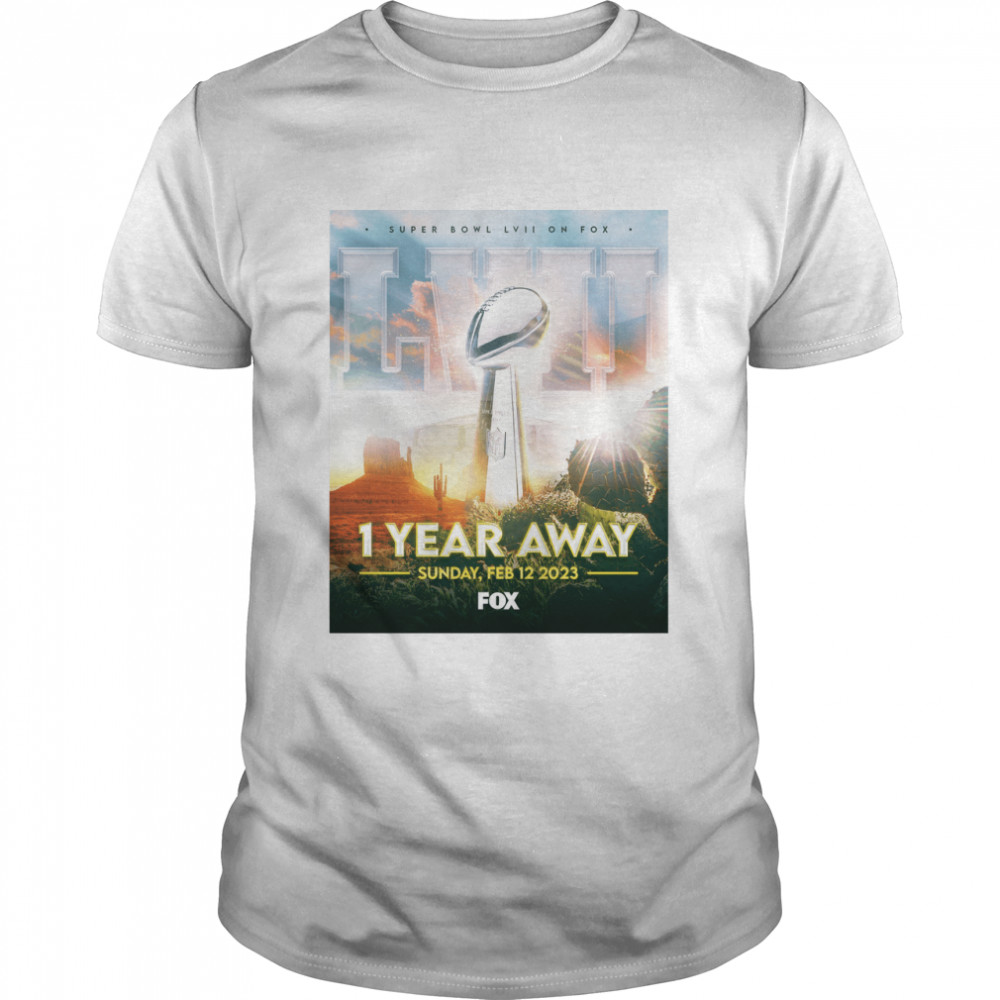 Super Bowl Lvi On Fox 1 Year Away Sunday Feb 12-2023 Fox Shirt