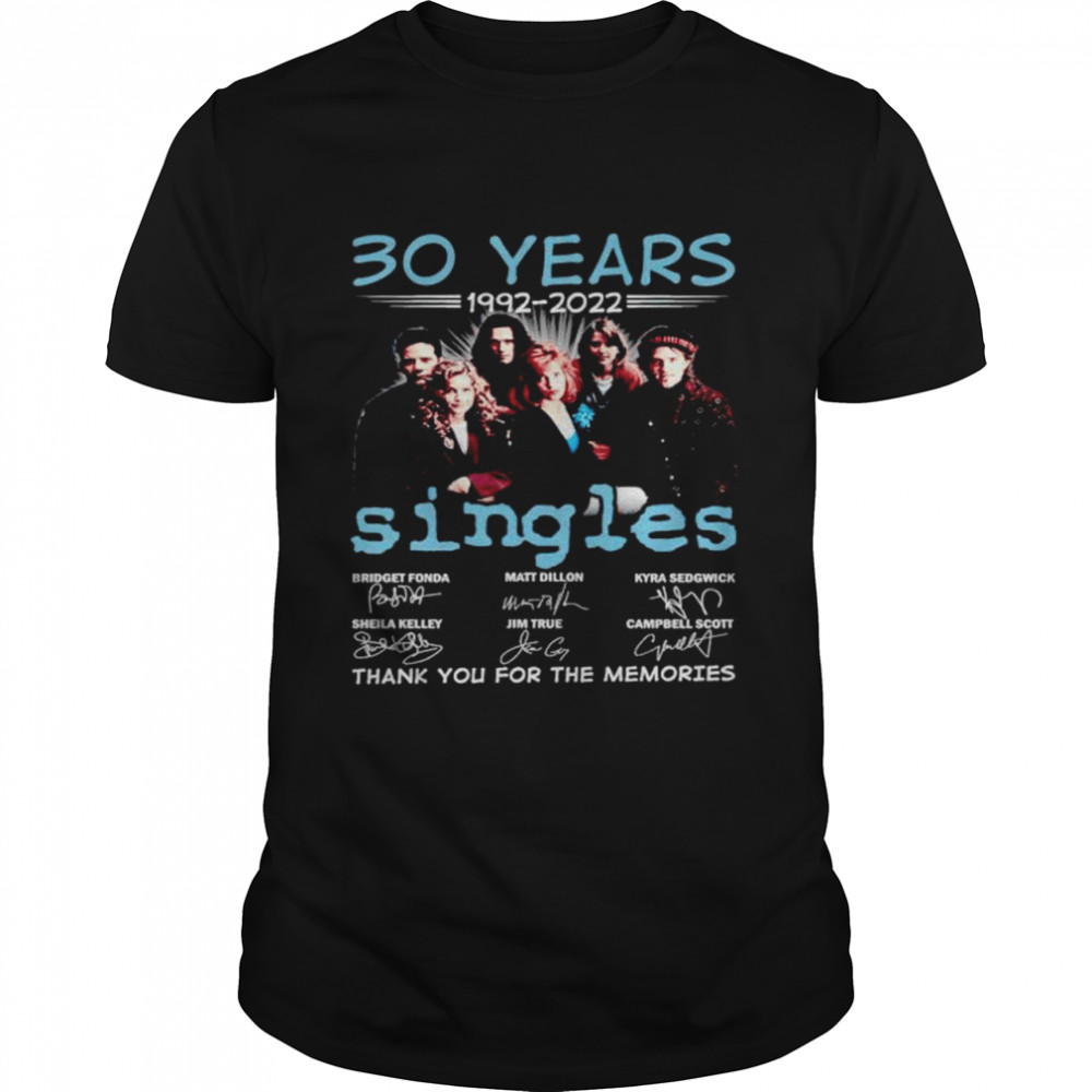 30 years of Singles 1992 2022 thank you for the memories shirt