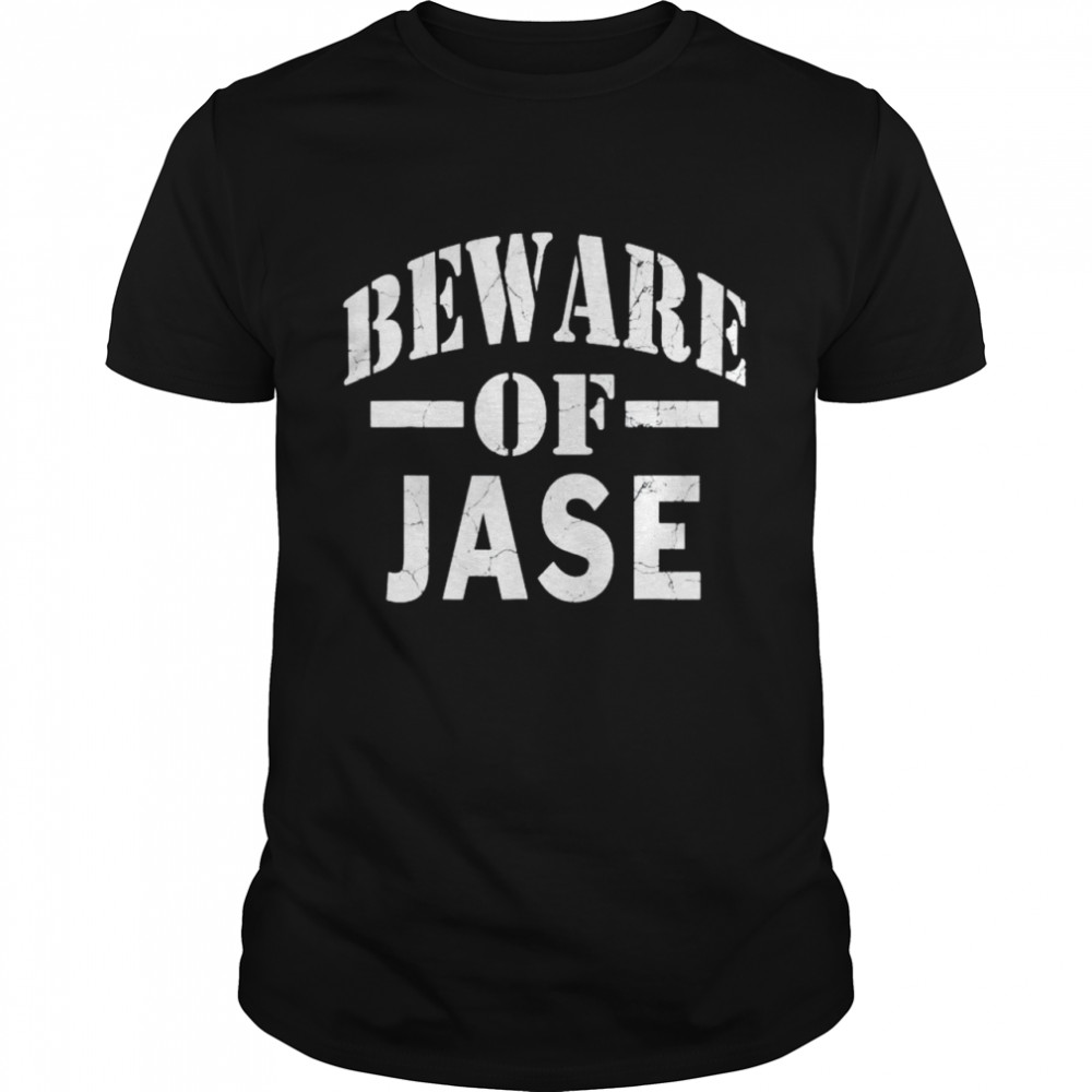 Beware of Jase shirt