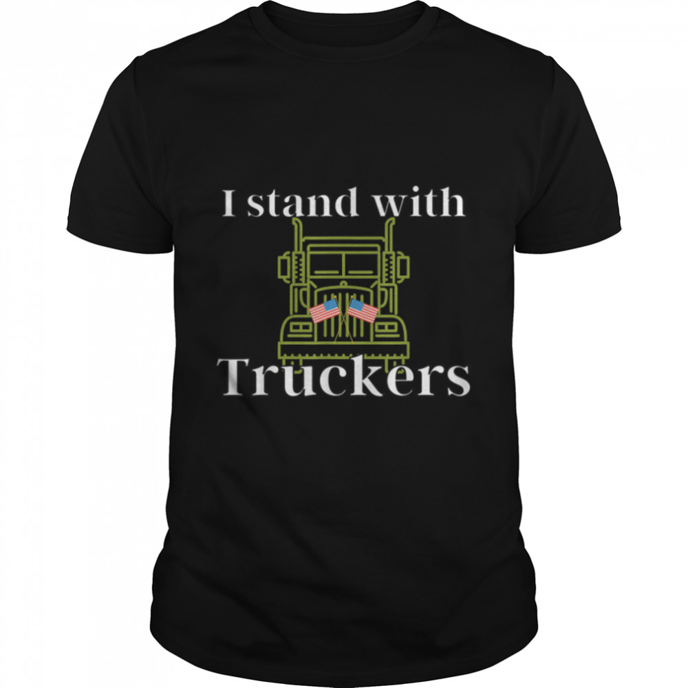 Funny I stand with Truckers T-Shirt B09SNQ3W34