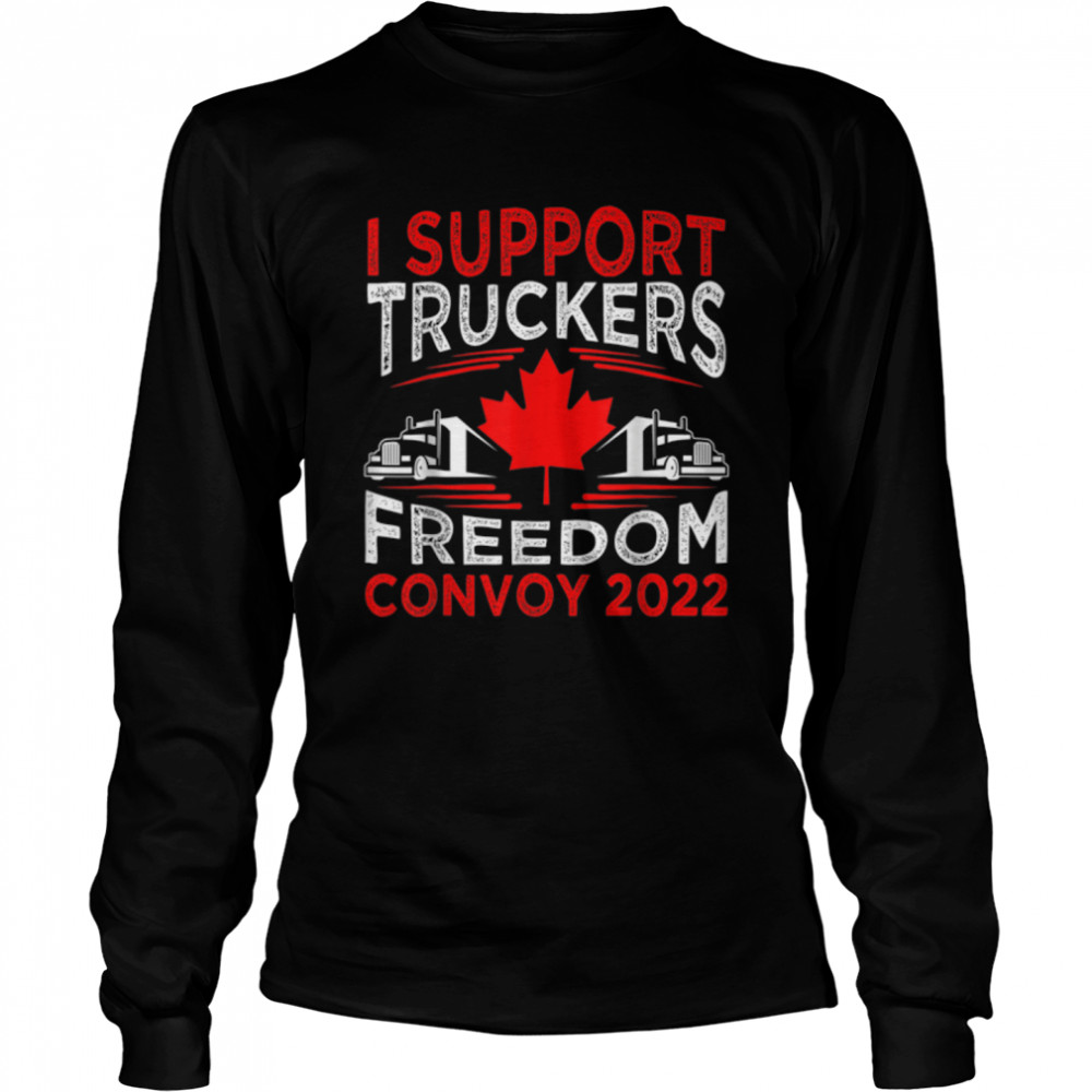I Support Truckers Freedom Convoy 2022 T- B09SP9HBWK Long Sleeved T-shirt