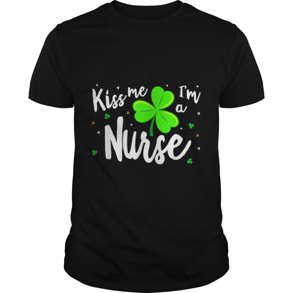 Nurse Patrick’s Kiss Me I’m A Nurse Shamrock Patrick’s Day T-Shirt B09SPF4ZQV