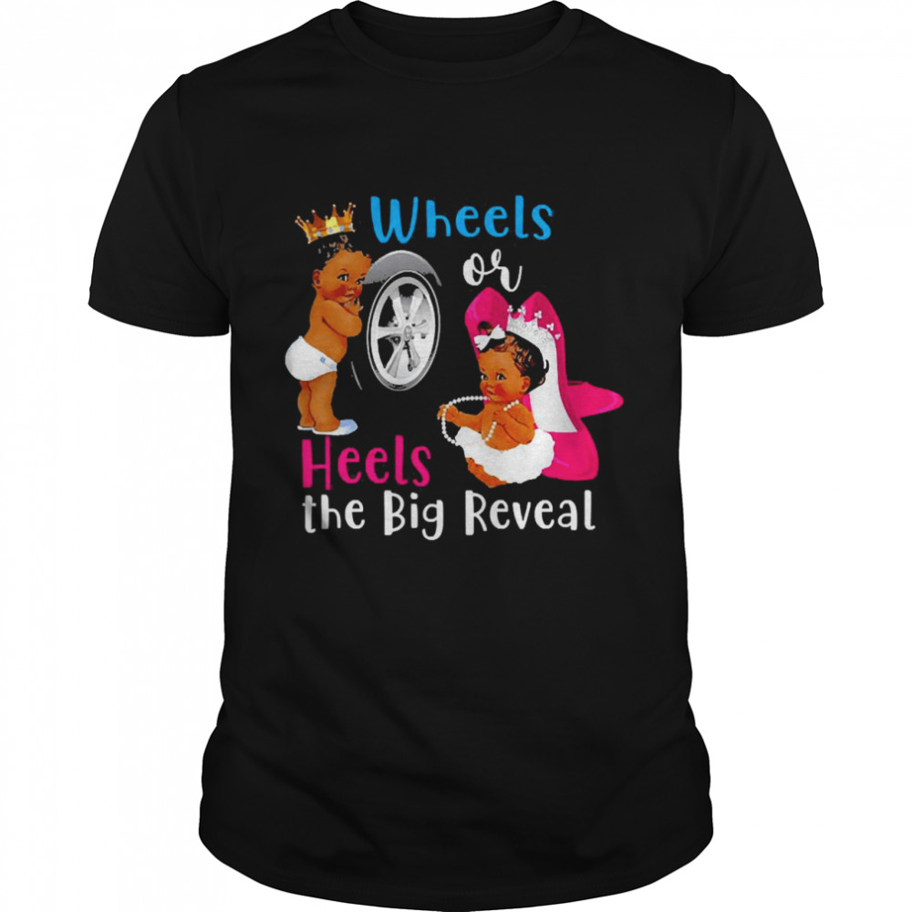 Wheels Or Heels The Big Reveal Gender Reveal Shirt