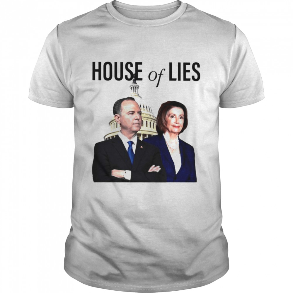 Adam Schiff and Nancy Pelosi house of lies shirt