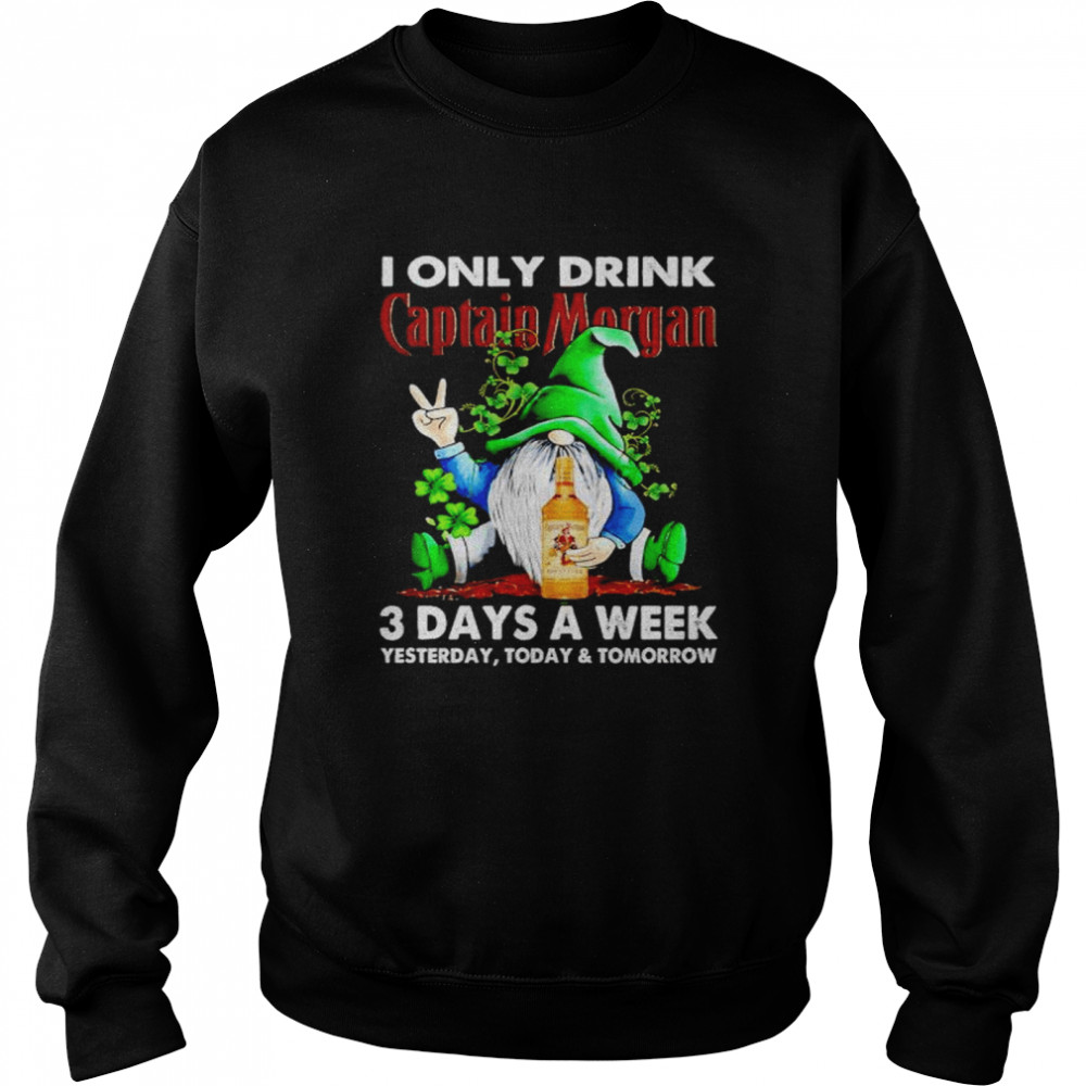 Gnome St Patrick’s day I only drink Captain Morgan 3 day a week shirt Unisex Sweatshirt