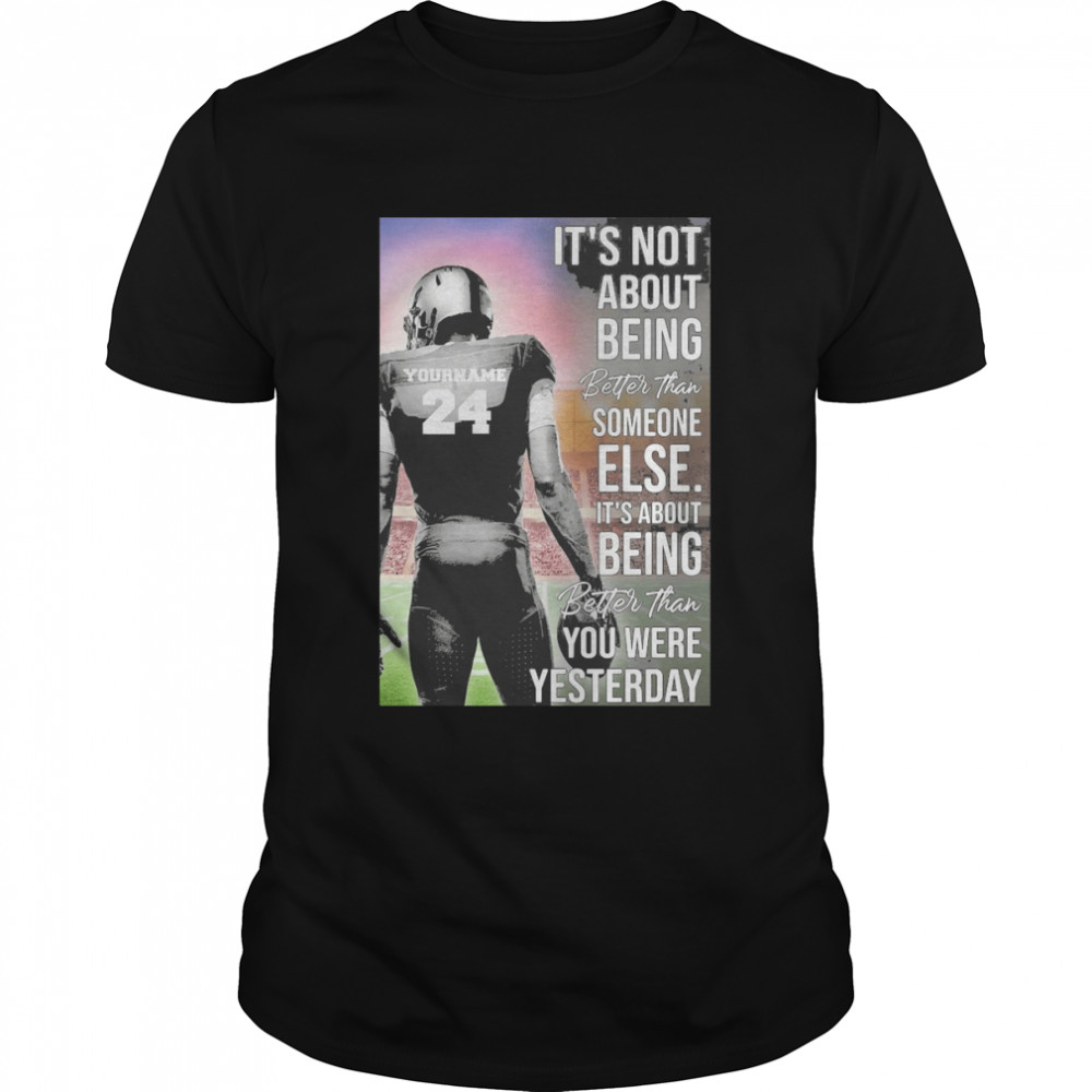 It’s About Being Better Than You Were Yesterday Vertical Poster Shirt
