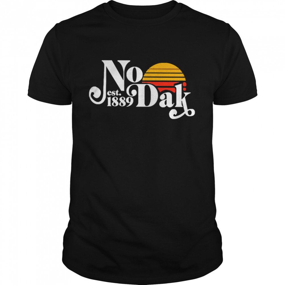 No Dak Est 1889 Shirt
