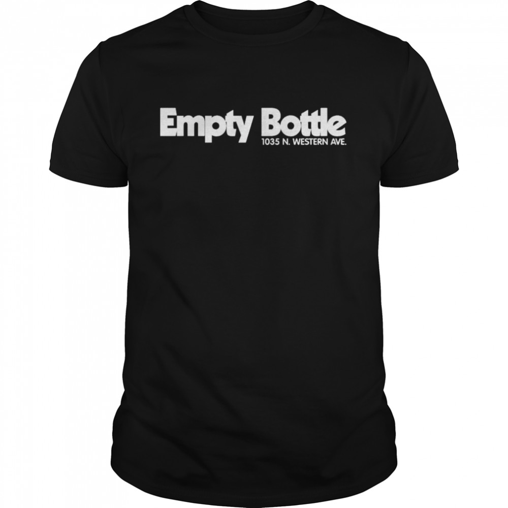 Empty Bottle 1035 N. Western Ave shirt