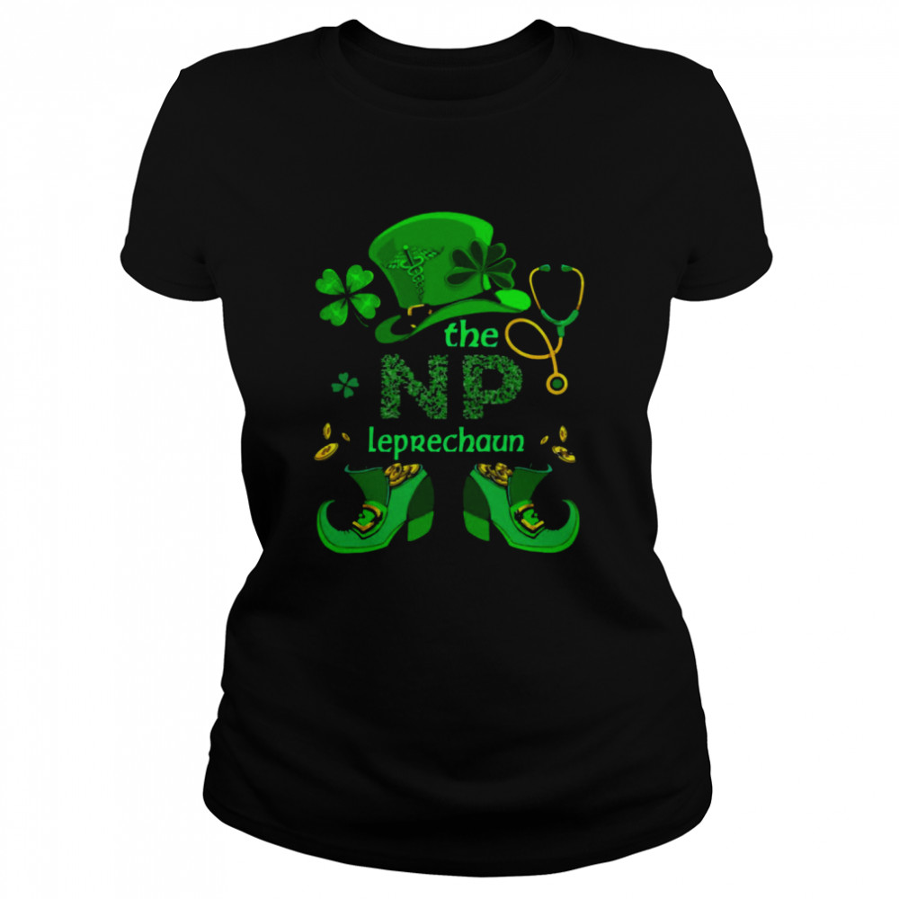 Nurse The Nurse Practitioner Leprechaun St Patrick’s Day  Classic Women's T-shirt