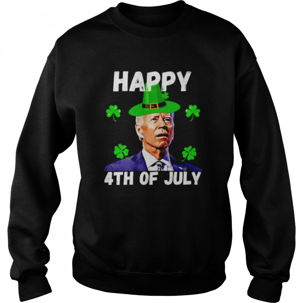 Biden Happy 4th of July St. Patrick’s Day shirt Unisex Sweatshirt