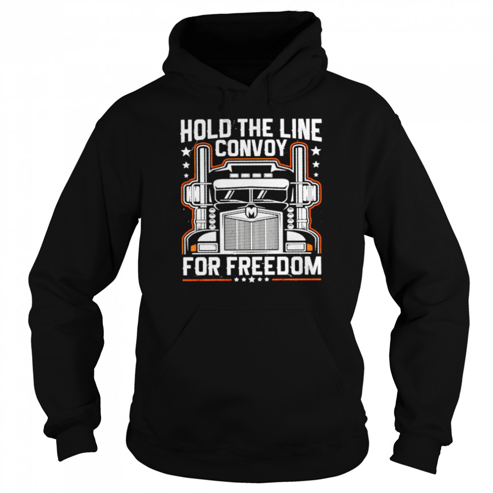 Canadian Truckers hold the line convoy for freedom 2022 shirt Unisex Hoodie