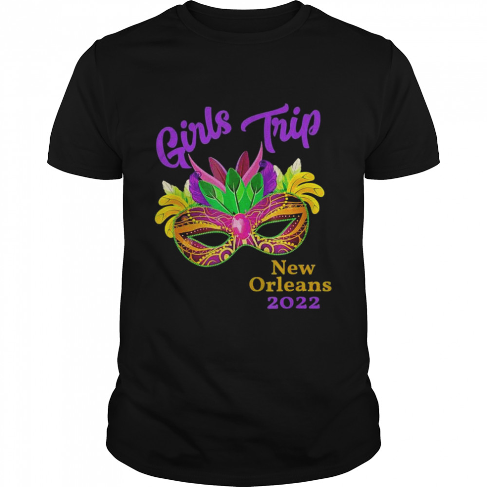 Girls Trip Mardi Gras 2022 New Orleans Bachelorette Party shirt