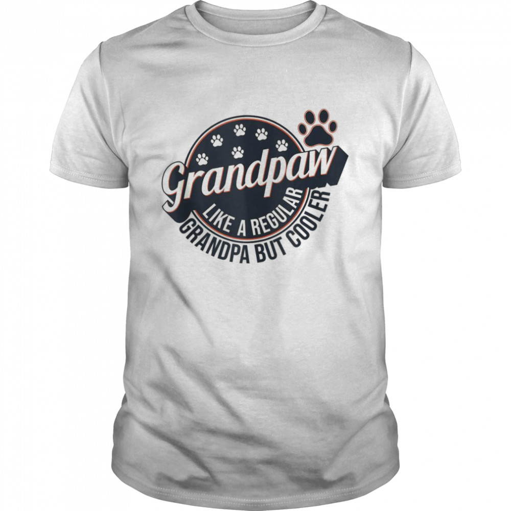 Grandpaw Like A Regular Grandpa But Cooler Fathers Day 2021 Shirt