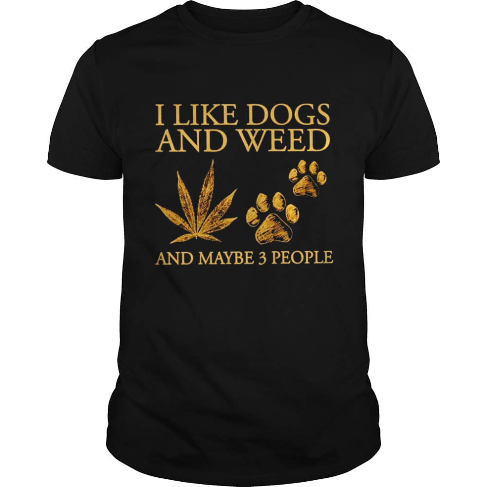 I like dogs and weed and maybe 3 people vintage t-shirt