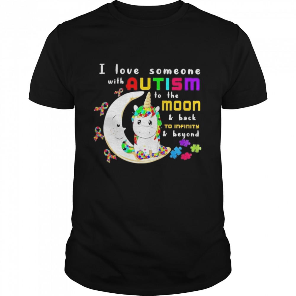Unicorn I love someone with autism to the moon and back to infinity and beyond shirt
