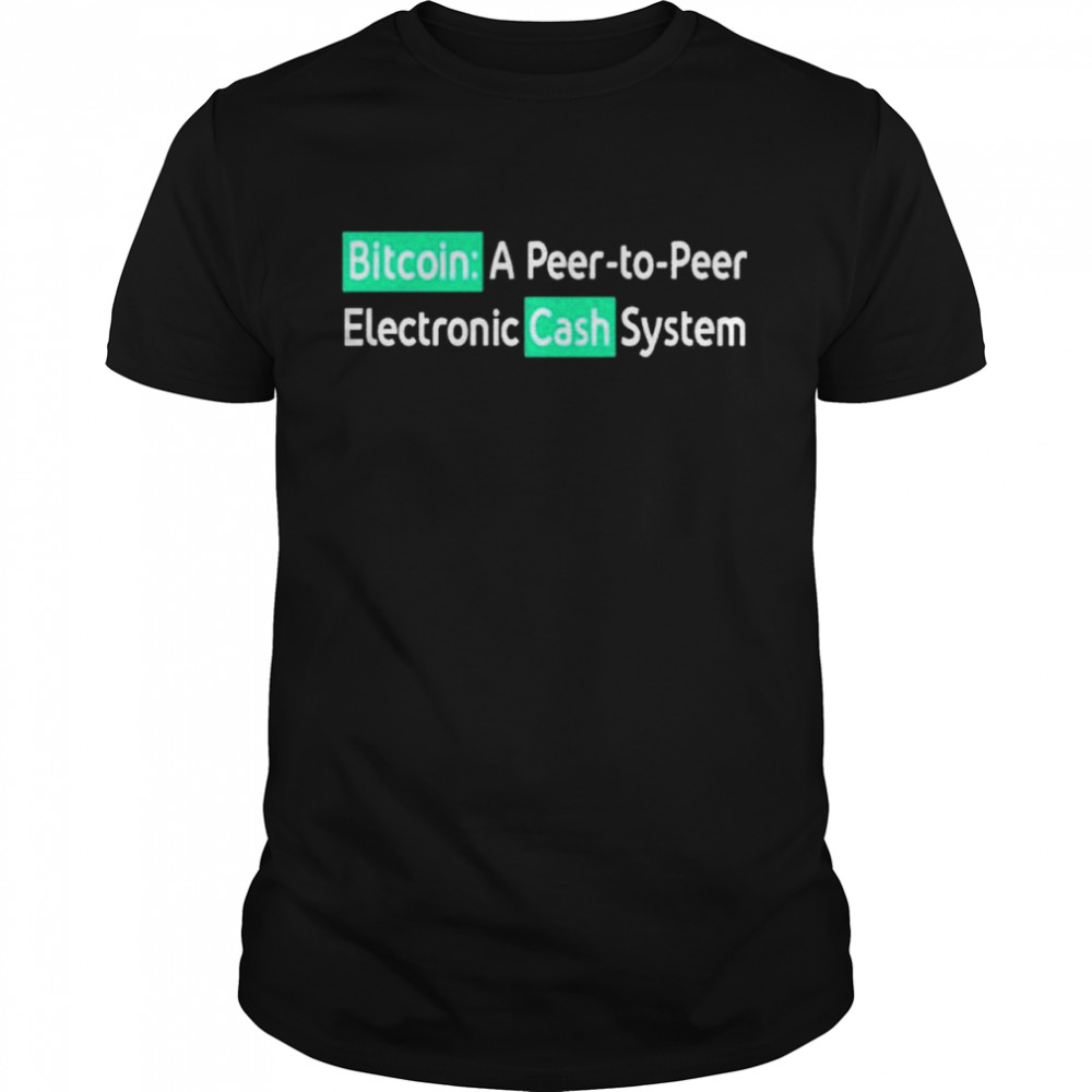 Bitcoin A Peer To Peer Electronic Cash System shirt
