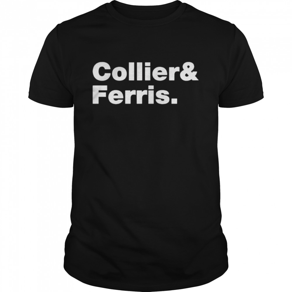 Collier and Ferris shirt