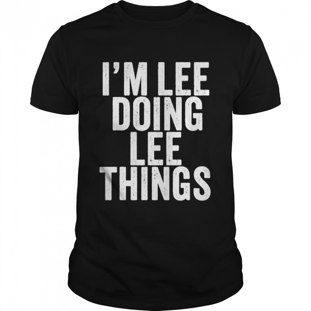 Im Lee Doing Lee Things shirt