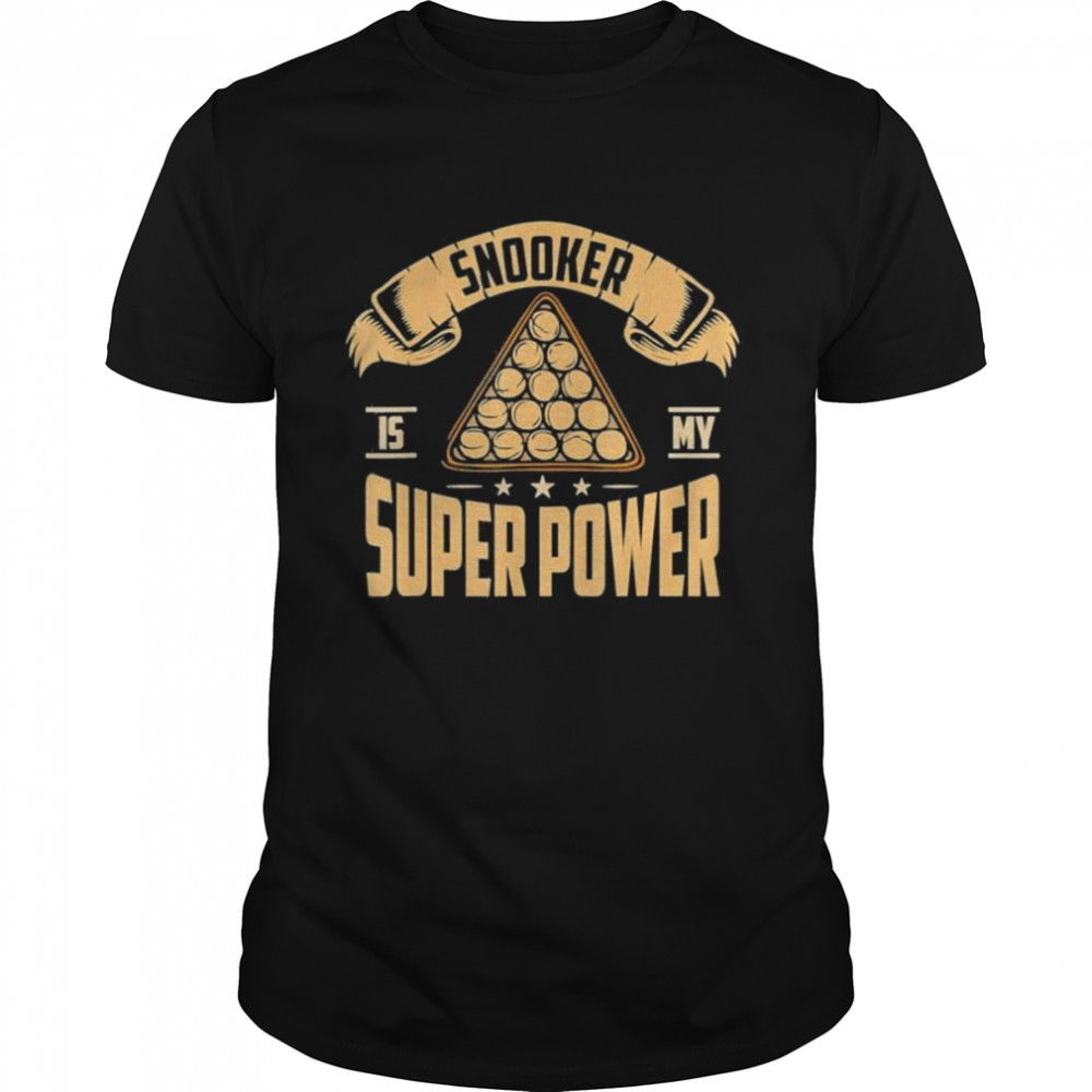 Snooker Is My Superpower Pool Billiard Snooker shirt