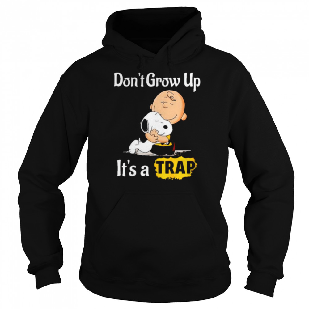 Snoopy and Charlie Brown don’t grow up it’s trap shirt Unisex Hoodie