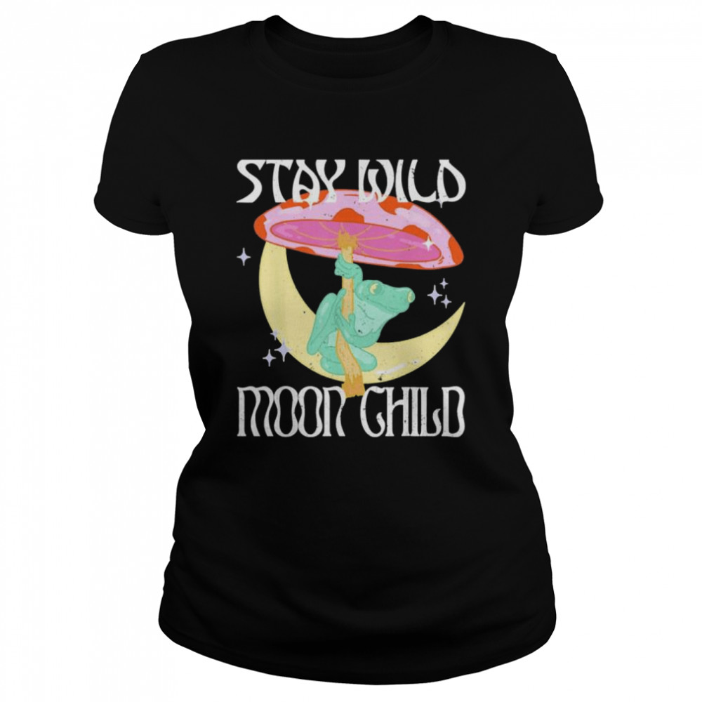 Stay Wild Moon Child Frog Peace Love Hippie shirt Classic Women's T-shirt
