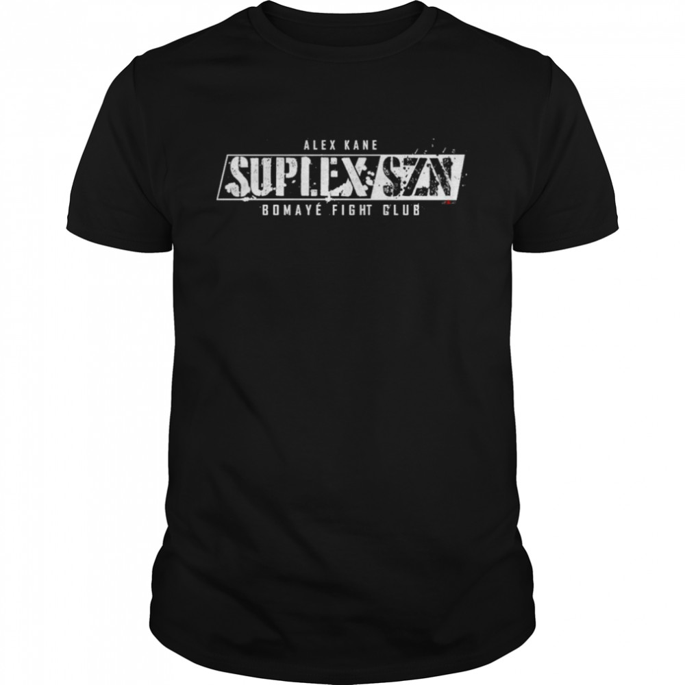 Alex Kane Suplex Szn Bomaye Fight Club  Classic Men's T-shirt