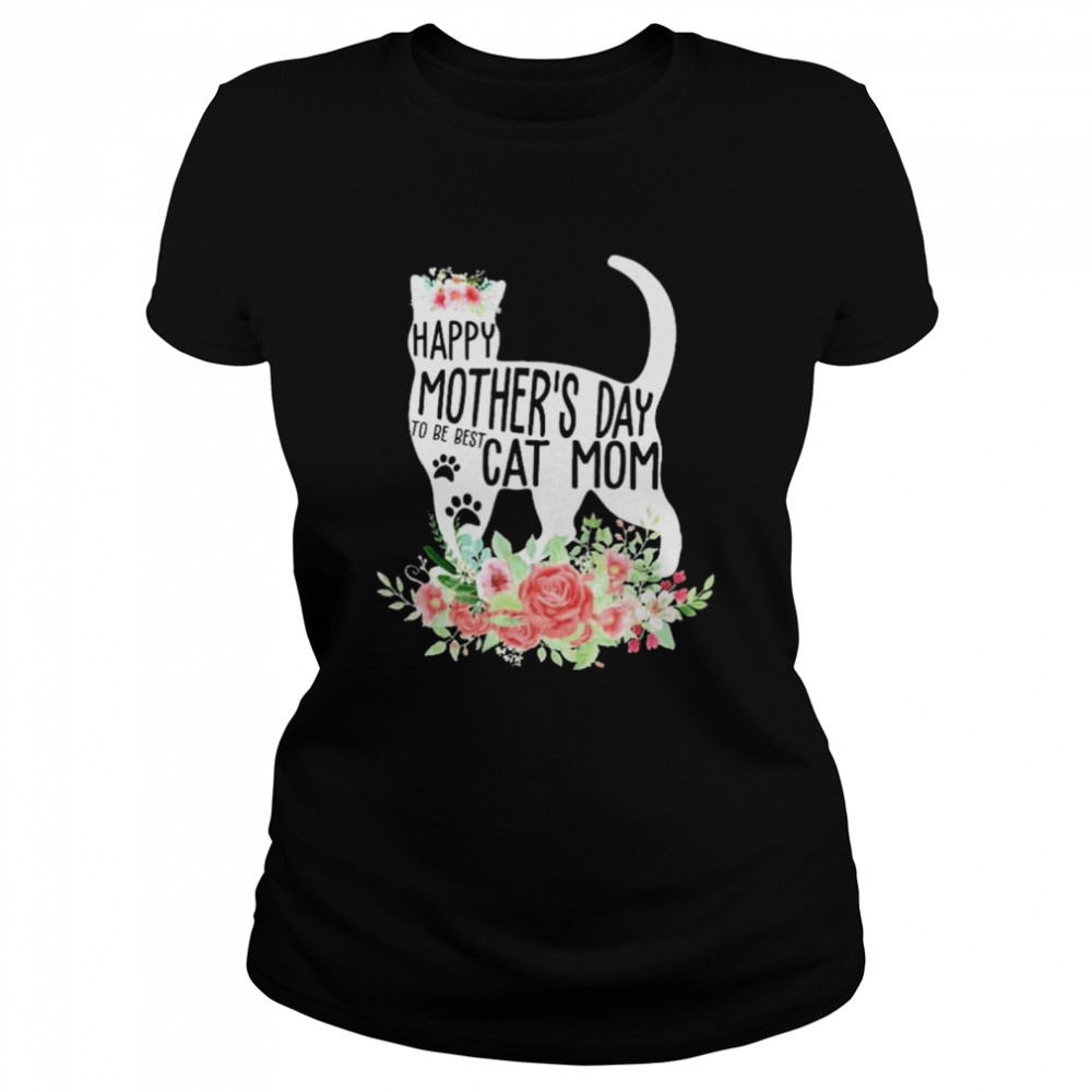 Happy mother’s day to be best cat mom shirt Classic Women's T-shirt
