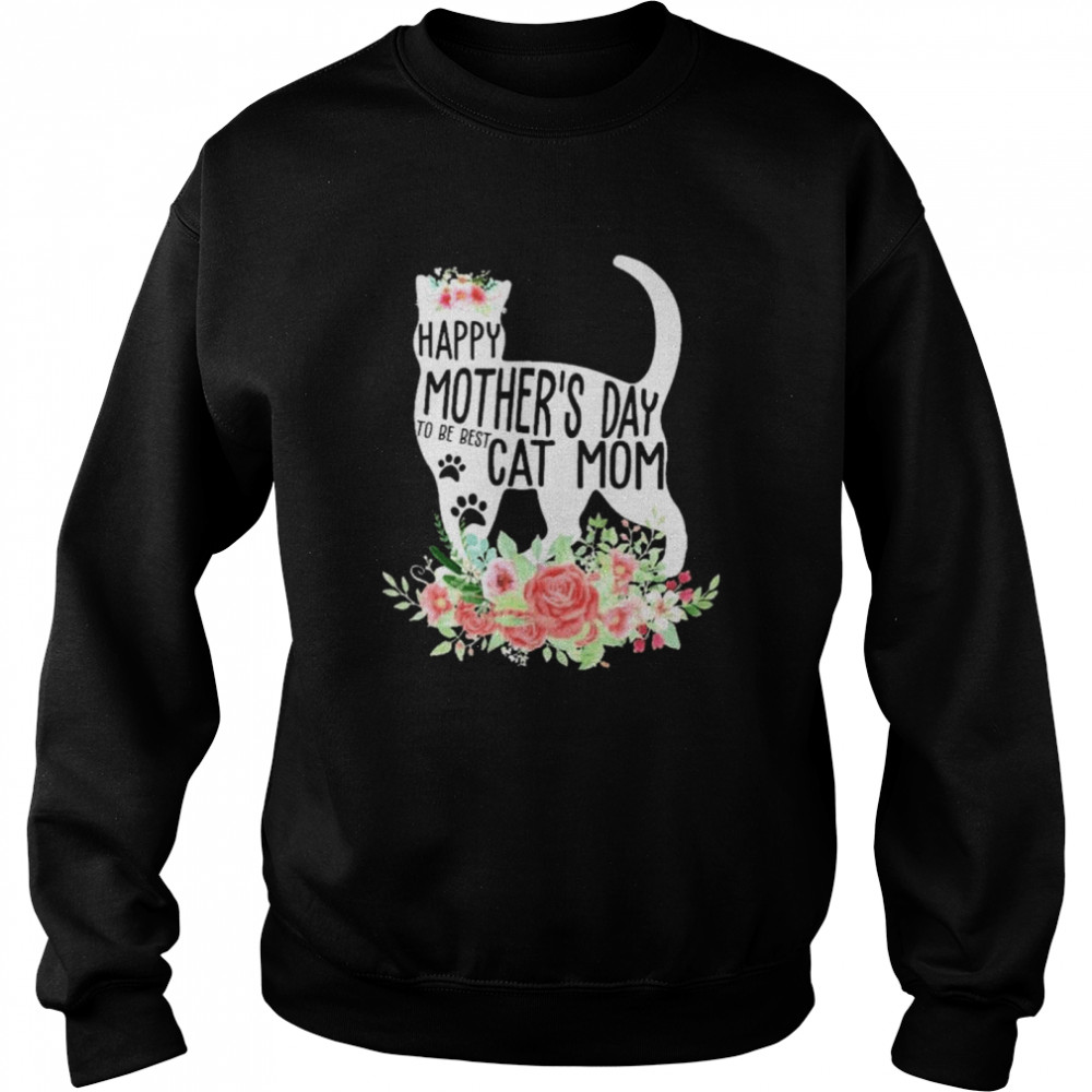 Happy mother’s day to be best cat mom shirt Unisex Sweatshirt