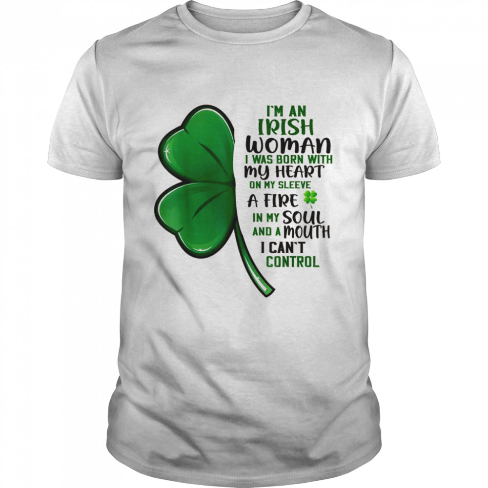 I’m An Irish I Was Born With My Heart On My Sleeve Shirt