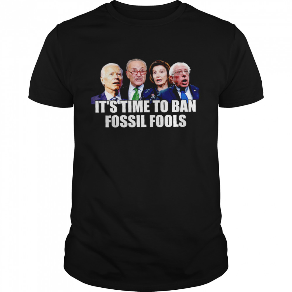 It’s time to ban fossil fools shirt