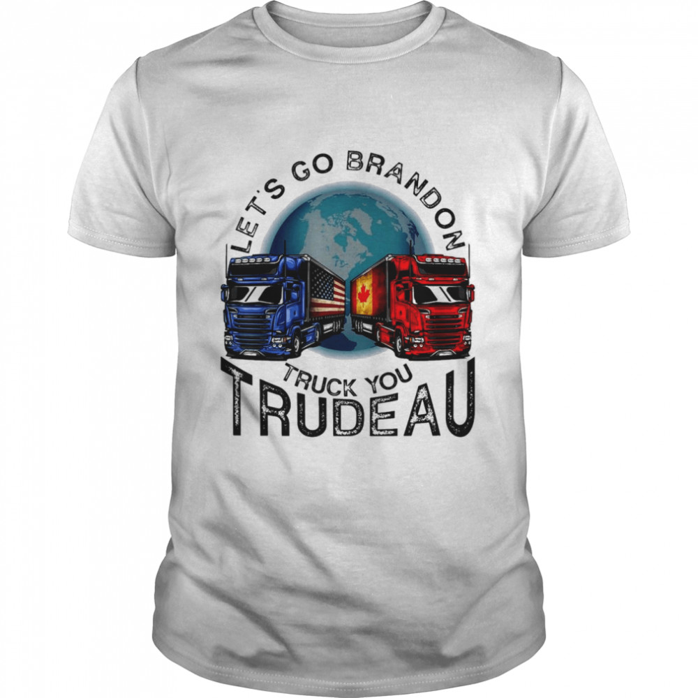 Let’s Go Brandon Truck You Trudeau  Classic Men's T-shirt