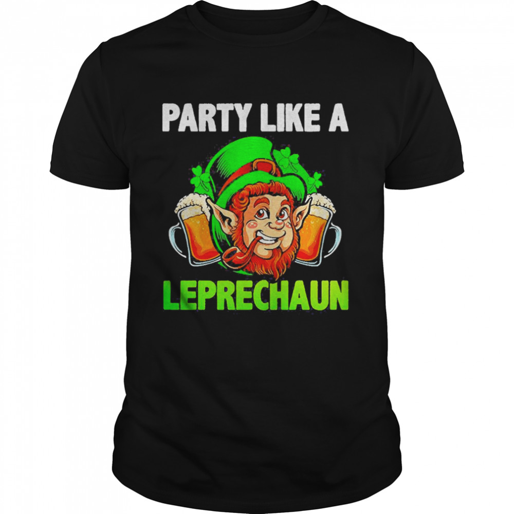 Party Like A Leprechaun St Patrick’s Day Shirt